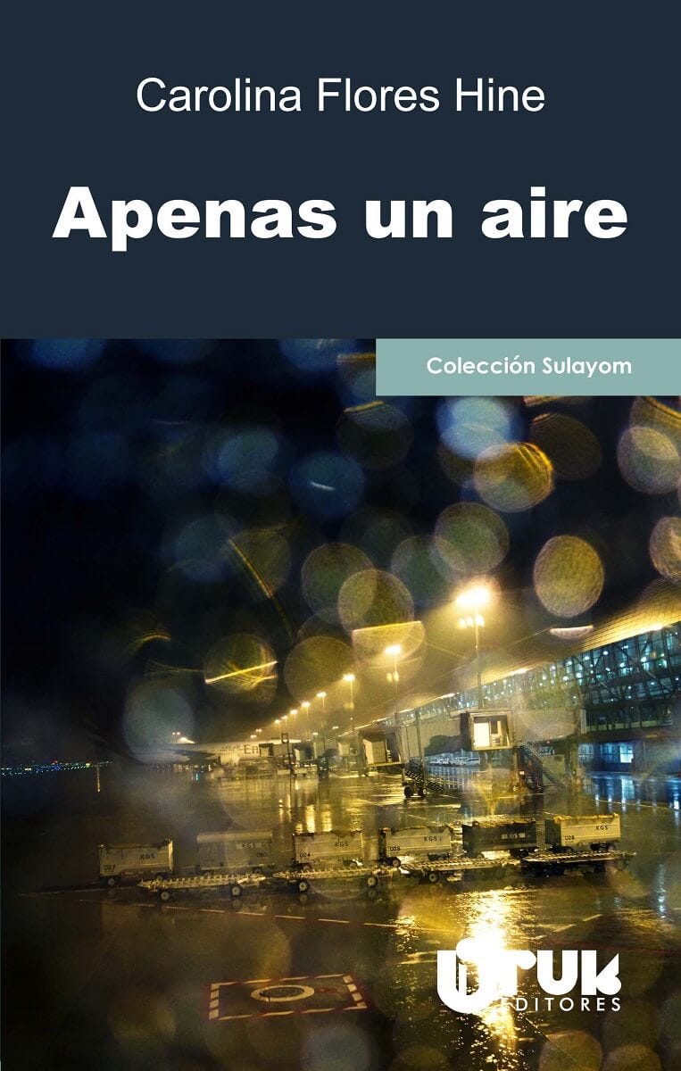 Carolina Flores Hine: Apenas un aire (Paperback, Spanish language, 2018, Uruk Editores, S.A.)