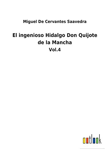 Miguel de Cervantes Saavedra: El ingenioso Hidalgo Don Quijote de la Mancha (Paperback, Outlook Verlag)