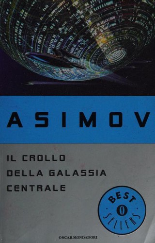 Isaac Asimov: Il crollo della galassia centrale (Paperback, Italian language, 2003, Mondadori)