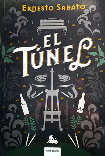 Ernesto Sabato: El túnel (Paperback, Spanish language, 2019, Planeta Perú, Austral)