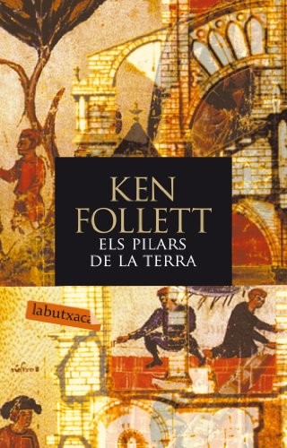 Ken Follett, Concepció Iribarren Donadéu: Els pilars de la Terra (Paperback, labutxaca)