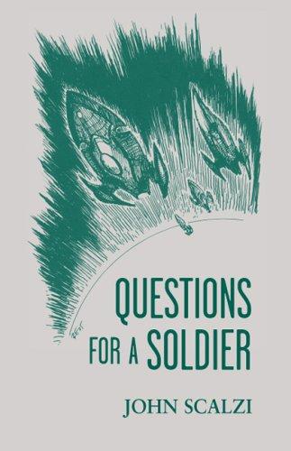 John Scalzi: Questions for a Soldier (Paperback, Subterranean Press)
