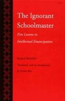 Jacques Rancière: The ignorant schoolmaster (1991, Stanford University Press)
