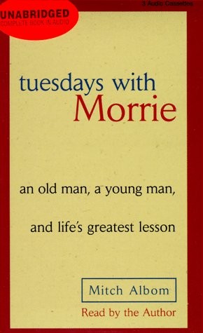 Mitch Albom: Tuesdays with Morrie: an old man, a young man, and life's greatest lesson (Nova Audiobooks) (1997, Nova Audio Books)