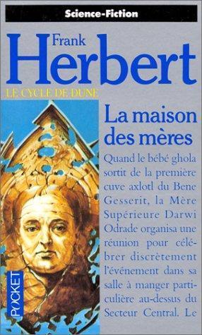 Frank Herbert(duplicate): Cycle de Dune, tome 7, La Maison des mères (French language, 1990, Presses Pocket)
