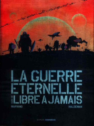 Joe Haldeman, Edith Zilli, Patrick Imbert, Marvano: La Guerre éternelle, suivi de Libre à jamais (French language, 2009, Dargaud)