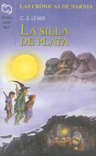 C.S. Lewis: La Silla de Plata (Chronicles of Narnia (Spanish Andres Bello)) (Paperback, Spanish language, Andres Bello)