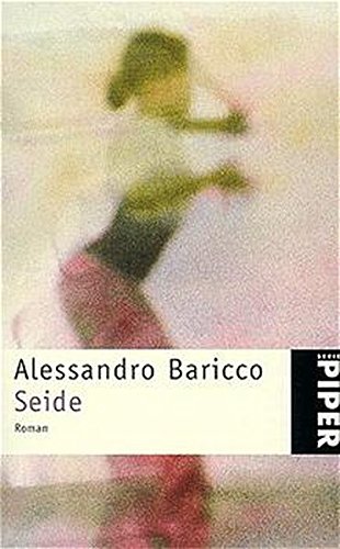 Alessandro Baricco: Seide (Paperback, German language, 2002, Piper)