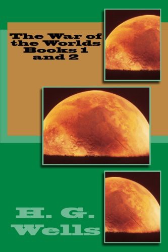 H. G. Wells OG: The War of the Worlds Books 1 and 2 (Paperback, Createspace Independent Publishing Platform, CreateSpace Independent Publishing Platform)