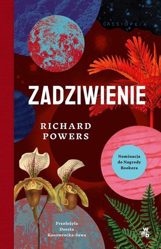 Richard Powers, Richard Powers (duplicate), Powers  Richard, Teresa Lanero Ladrón de Guevara: Zadziwienie (2023, Grupa Wydawnicza Foksal)