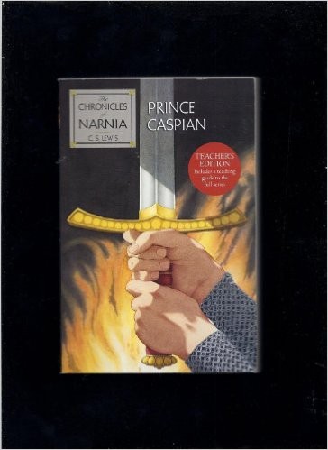 C.S. Lewis: Prince Caspian: The Chronicles of Narnia (Teacher's Edition) (Paperback, 2007, Harper Trophy)