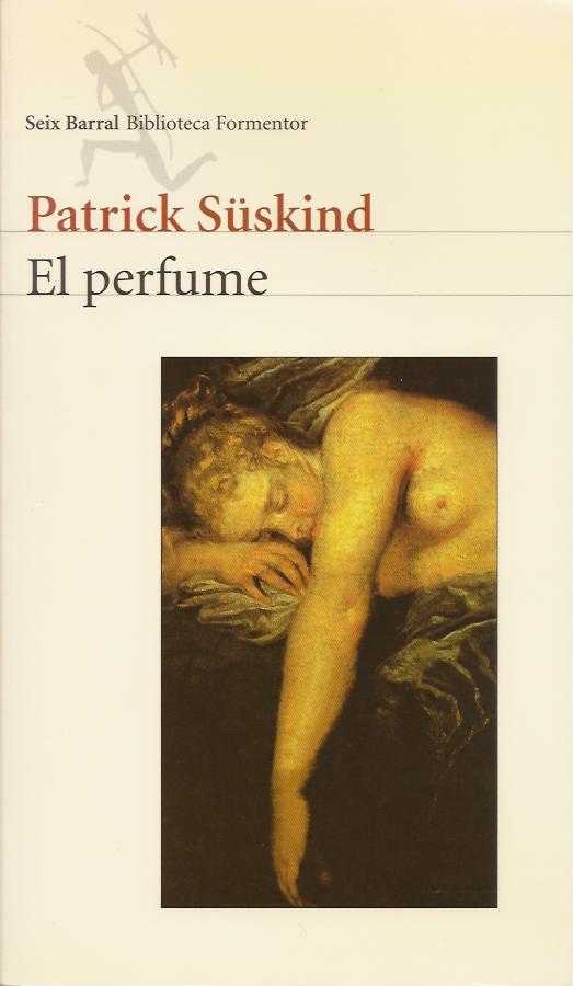 Patrick Süskind: El perfume (Spanish language, 2003, Seix i Barral)