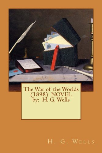 H. G. Wells OG: The War of the Worlds  NOVEL by (Paperback, Createspace Independent Publishing Platform, CreateSpace Independent Publishing Platform)