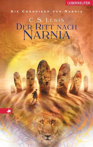 C.S. Lewis: Die Chroniken von Narnia 03. Der Ritt nach Narnia. (Hardcover, German language, Ueberreuter)