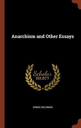 Delete this entry: Anarchism and Other Essays (Hardcover, 2017, Pinnacle Press)
