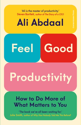Ali Abdaal: Feel-Good Productivity (2023, Cornerstone Press Chicago)