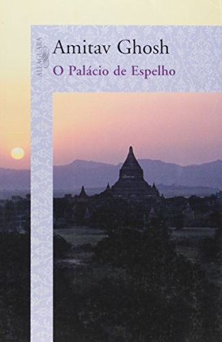 Amitav Ghosh: Palacio De Espelhos, O (Paperback, Portuguese language, 2006, Editora Objetiva)