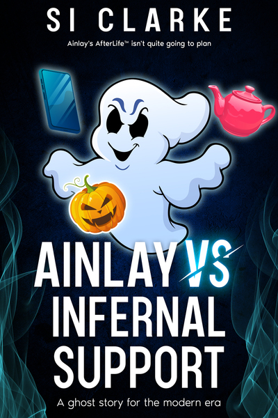 Si Clarke: Ainlay vs Infernal Support (EBook, White Hart Fiction)