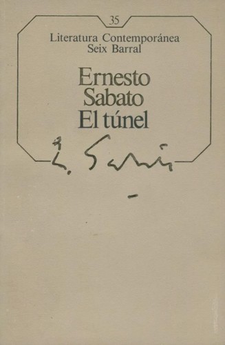 Ernesto Sabato: El túnel (Paperback, Spanish language, 1985, Seix Barral)