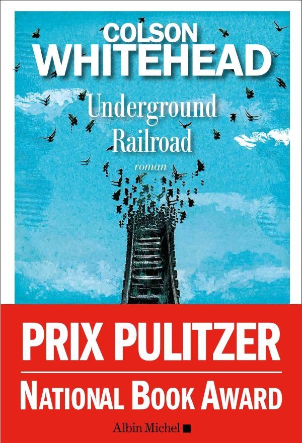 Serge Chauvin, Colson Whitehead, Colson Whitehead: Underground Railroad (Paperback, French language, 2017, ALBIN MICHEL)