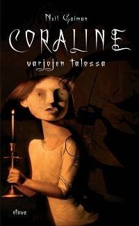 Neil Gaiman: Coraline varjojen talossa (Hardcover, Finnish language, 2003)