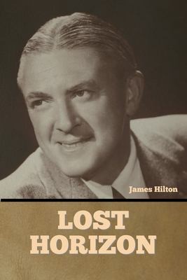 James Hilton: Lost Horizon (2022, Bibliotech Press)