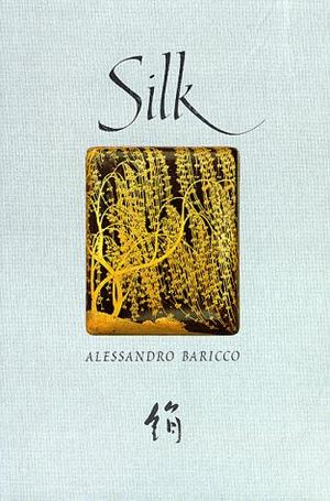 Alessandro Baricco: Silk (Hardcover, 1997, Harvill Press)