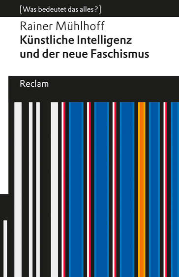 Rainer Mühlhoff: Künstliche Intelligenz und der neue Faschismus (Paperback, Deutsch language, 2025, Reclam)