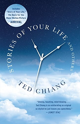 Ted Chiang: Stories of Your Life and Others (Paperback, 2016, Vintage Books, Vintage)