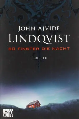 John Ajvide Lindqvist: So finster die Nacht (Paperback, German language, 2007, Bastei Lübbe)