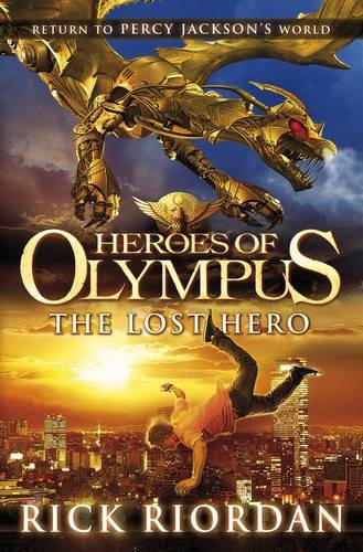 Rick Riordan: Heroes of Olympus :The lost Hero (Paperback, 2010, Penguingroup)