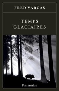 Fred Vargas: Temps glaciaires (French language)