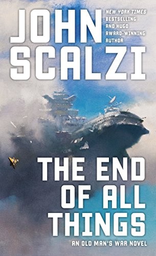 John Scalzi: The End of All Things (Tor Books)