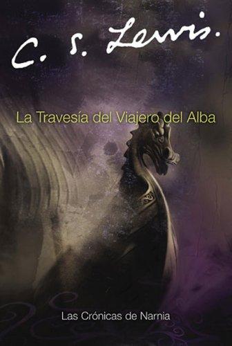 C.S. Lewis: La Travesia del Viajero del Alba (Narnia®) (Paperback, Spanish language, Rayo)