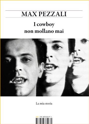Max Pezzali: I cowboy non mollano mai (Hardcover, Italian language, 2013, I Libri di Isbn/Guidemoizzi)