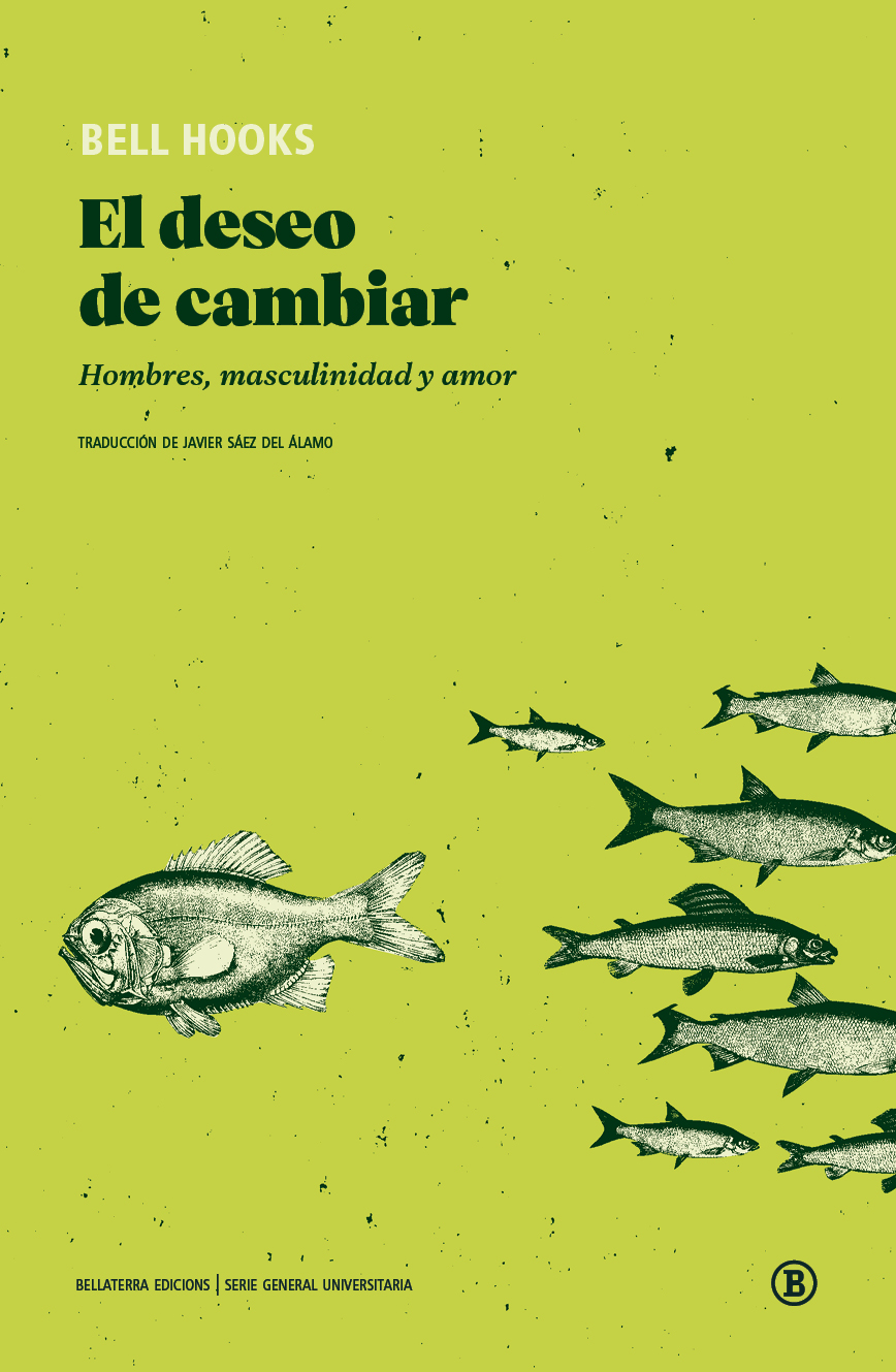 bell hooks, Javier Sáez del Álamo: El deseo de cambiar (Paperback, Castellano language, 2021, Bellaterra Edicions)
