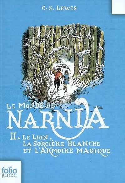 C.S. Lewis: Le Monde de Narnia: Le Lion, La Sorciere Blanche Et L'Armoire Magique (Folio Junior) (French Edition) (French language, 2008)