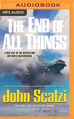 John Scalzi, Tavia Gilbert, William Dufris, John Scalzi: End of All Things, The (AudiobookFormat, Audible Studios on Brilliance, Audible Studios on Brilliance Audio)