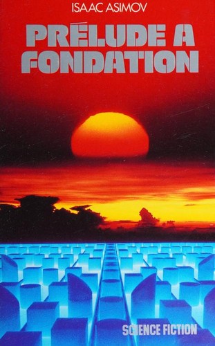 Isaac Asimov: Prelude a foundation (French language, 1989, France Loisirs)