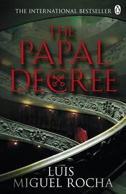 Luis Miguel Rocha: The Papal Decree (Paperback, 2011, Michael Joseph)
