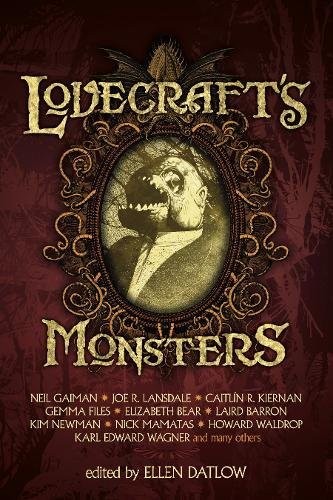 Neil Gaiman, Joe R. Lansdale, Caitlín R Kiernan, Elizabeth Bear: Lovecraft's Monsters (Paperback, Tachyon Publications)