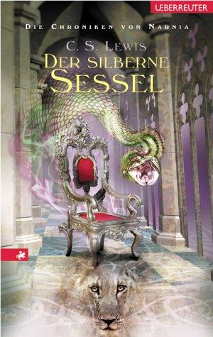 C.S. Lewis: Die Chroniken von Narnia 06. Der silberne Sessel. (Hardcover, German language, Ueberreuter)
