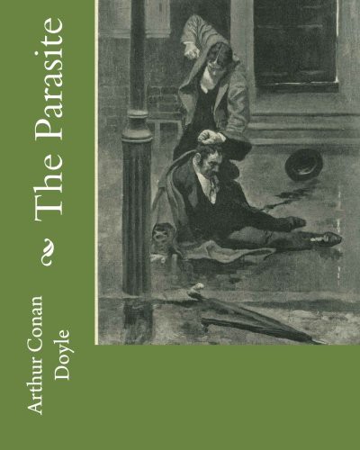 Arthur Conan Doyle: The Parasite (Paperback, CreateSpace Independent Publishing Platform, Createspace Independent Publishing Platform)