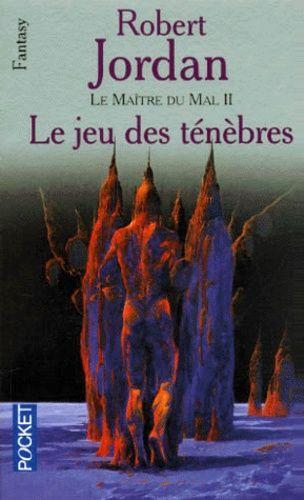 Robert Jordan: Le maître du mal 2: le jeu des ténèbres (French language, 2001, Presses Pocket)